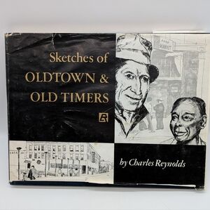 Sketches Of Oldtown & Old Timers  (Signed) by Charles Reynolds Portland history